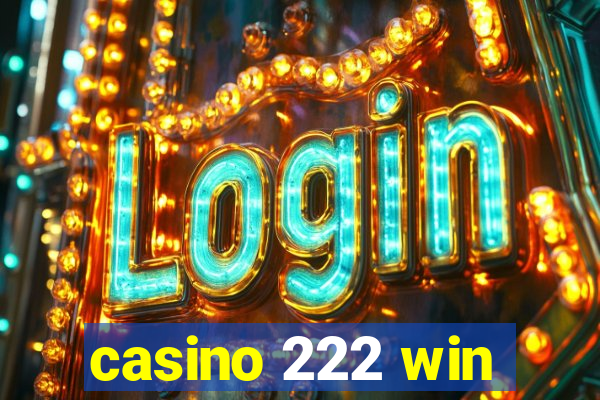 casino 222 win